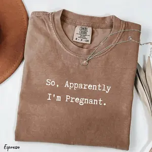 Comfort Colors So Apparently I'm Pregnant TShirt, Funny Sarcastic Pregnancy Announcement T-Shirt, Humor Expecting Mom Gift