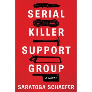 Serial Killer Support Group by Saratoga Schaefer (Paperback)