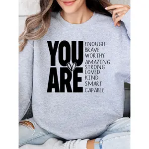 You Are Sweatshirt