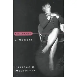 USED-Crossing: A Memoir by McCloskey, Deirdre N. (Paperback)