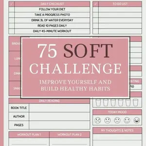 75 Day Soft Challenge Journal for Women - Daily Progress Tracker with Rules for Diet and Exercise, 75 Days of Accountability & Self-Care