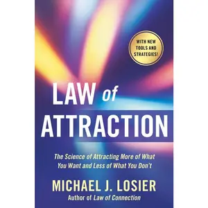 USED-Law of Attraction: The Science of Attracting More of What You Want and Less of What You Don't by Losier, Michael J. (Paperback)
