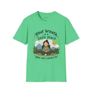 Your Breath Is a Safe Place T-Shirt | Mindfulness Meditation Tee