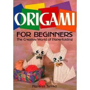 USED-Origami for Beginners: The Creative World of Paperfolding by Florence Temko (Paperback)