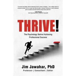 Thrive!: The Psychology Behind Achieving Professional Success - Paperback Cover Business & Management Book for Aspiring Professionals