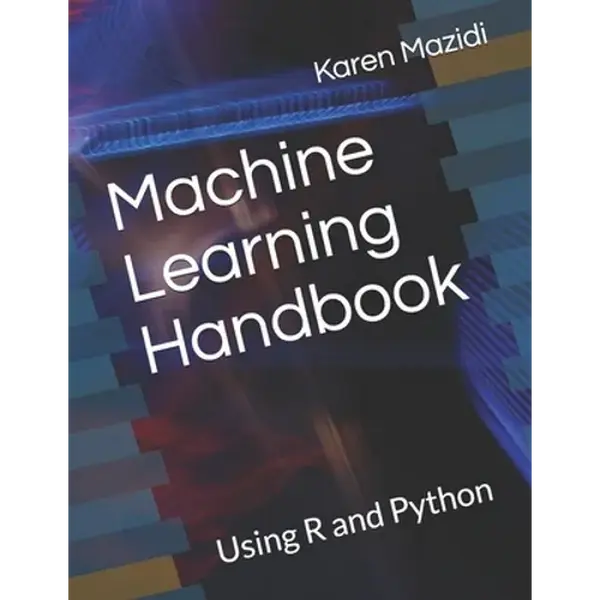 Machine Learning Handbook: Using R and Python - Paperback