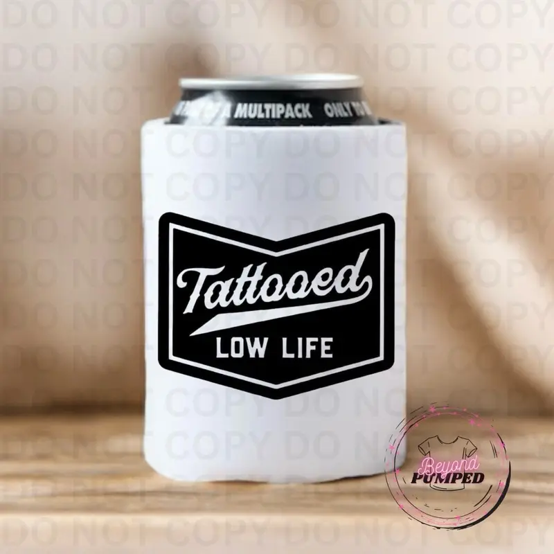 Tattooed Low Life - 12oz Sublimation Can Koozie