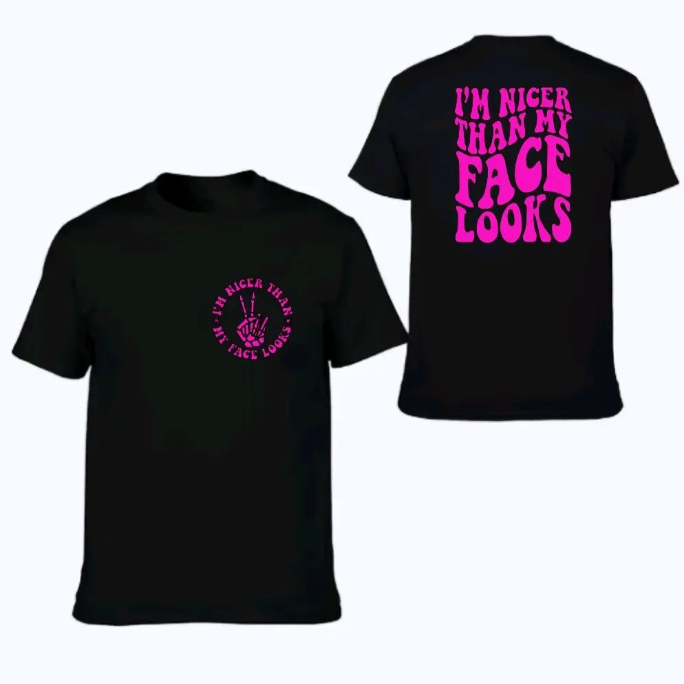 funny shirt I'm nicer than my face looks humor cute popular trending retro short sleeve tshirt black and pink graphic