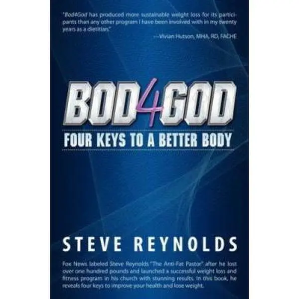 USED-Bod4God: Four Keys to a Better Body by Steve Reynolds (Paperback)