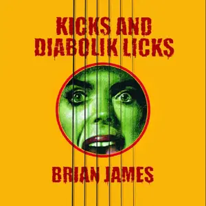 Brian James - Kicks¦and Diabolik Licks  [COMPACT DISC - CD]