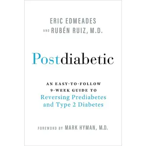USED-Postdiabetic: An Easy-To-Follow 9-Week Guide to Reversing Prediabetes and Type 2 Diabetes by Edmeades, Eric (Paperback)