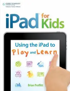 USED-iPad for Kids: Using the iPad to Play and Learn by Brian Proffitt (Paperback)