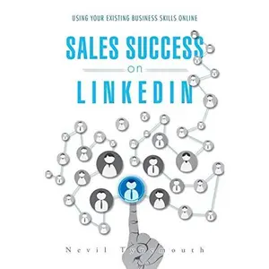 USED-Sales Success on LinkedIn: Using Your Existing Business Skills Online by Tynemouth, Nevil (Paperback)