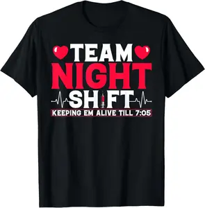 100% Cotton Team Night Shift Keeping Em Alive Till 7:05 Night Shift CNA T-Shirt