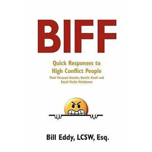 USED Book - BIFF: Quick Responses to High Conflict People, Their Hostile Emails, Personal Attacks and Social Media Meltdowns by Bill Eddy (Paperback) - english