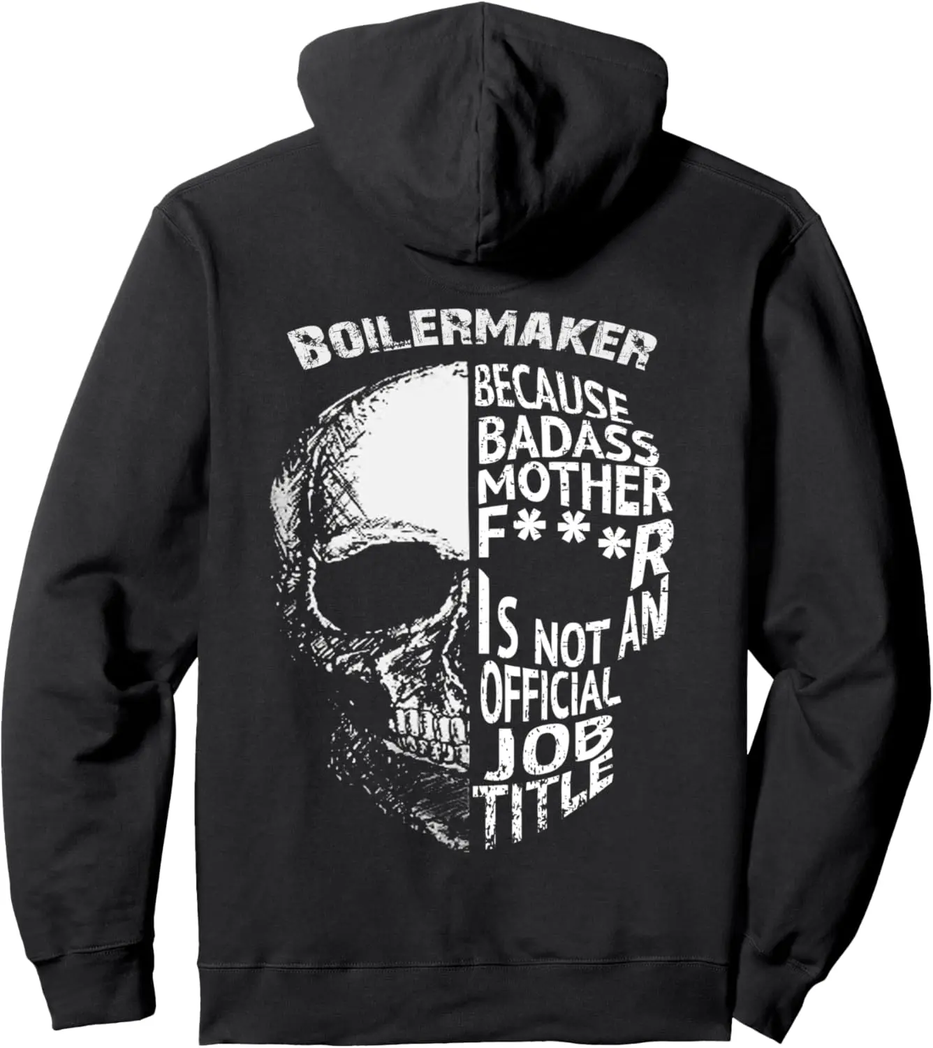 Boilermaker Is Not An Official Job Title Hoodie Shirt Pullover Hoodie