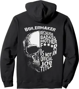 Boilermaker Is Not An Official Job Title Hoodie Shirt Pullover Hoodie
