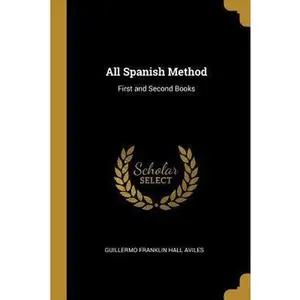 USED-All Spanish Method: First and Second Books by Aviles, Guillermo Franklin Hall (Paperback)
