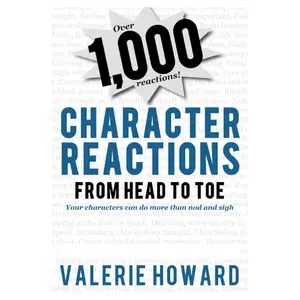 Character Reactions from Head to Toe: Indie Author Resources Workbook