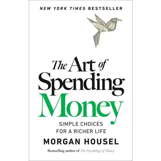 The Art of Spending Money: Simple Choices for a Richer Life