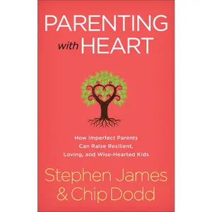 USED-Parenting with Heart: How Imperfect Parents Can Raise Resilient, Loving, and Wise-Hearted Kids by James, Stephen (Paperback)