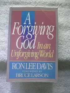 USED-A Forgiving God in an Unforgiving World by Ron Lee Davis (Paperback)