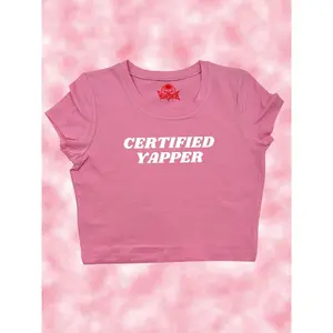 Certified Yapper Crop Top | Cute Crop Top | Gift For Her | Y2K Tee | Y2K Crop Top | Baby Tee | Funny Crop Top