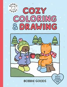 Bobbie Goods Cozy Coloring & Drawing: With a Bonus Coloring Pad -- Bobbie Goods, Paperback