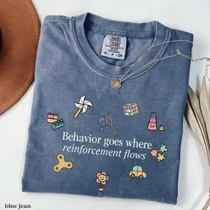 Behavior Goes Where Reinforcement Flows Shirt Comfort Colors, ABA Therapist Shirt, Behavior Analyst Tee, Special Education Teacher Shirt, Psychology Quote Shirt, BCBA Gift Tee