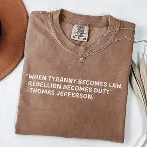 Resist Shirt, When Tyranny Becomes Law Rebellion Becomes Duty Thomas Jefferson Quote, Anntiii Trump Shirt, Fck Trump Merch, Fdt Anntiii Maga T 45772 1052