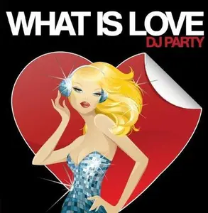 DJ Party - What Is Love  [CD5 MAXI-SINGLE]