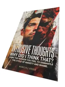 Intrusive Thoughts: Why Did I Think That?: Using the Horror You Feel to Dismantle the Cycle of Anxiety and Shame Book
