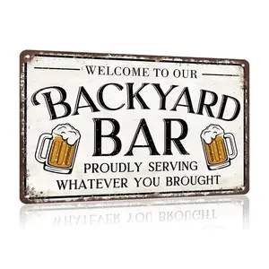Vintage Bar Metal Signs For Home Bar Wall Welcome To Our Backyard Bar Proudly Serving What Ever You Brought Funny Art Wall Decoration For Home Courtyard Pool Bar Pub Club 8 X 12 In Aluminium Gift Hanging
