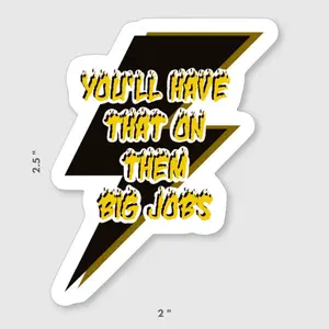 You’ll Have that on them big jobs lightning bolt Hardhat Sticker