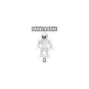 I Have a Bone(r) sticker