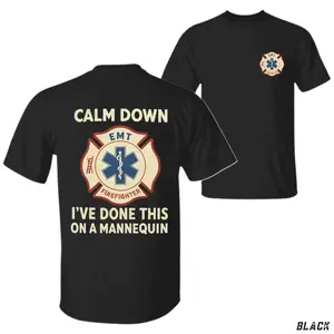 Calm Down EMT Firefighter T-Shirt, Star of Life Logo & Funny Mannequin Quote, Medic Soul Outfitters Graphic Shirt, For Paramedics & First Responders, Gift for EMTs, Firefighters & Rescue Heroes
