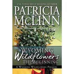 USED-Wyoming Wildflowers: The Beginning: Wyoming Wildflowers, Book 1 by McLinn, Patricia (Paperback)