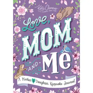 Love, Mom and Me: A Mother and Daughter Keepsake Journal -- Katie Clemons - Paperback
