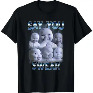 😂🤖[Graphic Tee]100% Cotton "Say You Swear" AI Meme T-Shirt – Hilarious Viral Internet Humor Graphic Tee for Men, Women & Teens, Trendy Casual Cotton Shirt, Gen Z Meme Streetwear, Lightweight Comfortable Everyday Wear, Perfect Gift for Meme Lovers