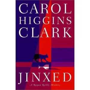 USED-Jinxed (Regan Reilly Mysteries, No. 6) by Carol Higgins Clark (Hardcover)