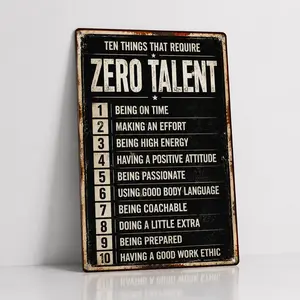 8x12 Inch Vintage Metal Sign, 10 Things That Require 0 Talent Motivational Plaque, Rustic Work Ethic Quote Easy-to-Hang Home Decor for Office, Team Workplace Coach Gift