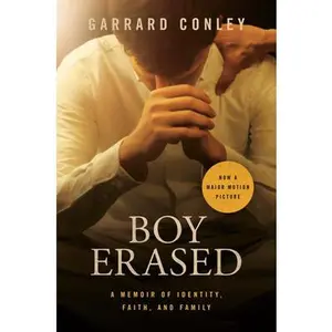 USED Book - Boy Erased (Movie Tie-In): A Memoir of Identity, Faith, and Family by Conley, Garrard (Paperback) - english
