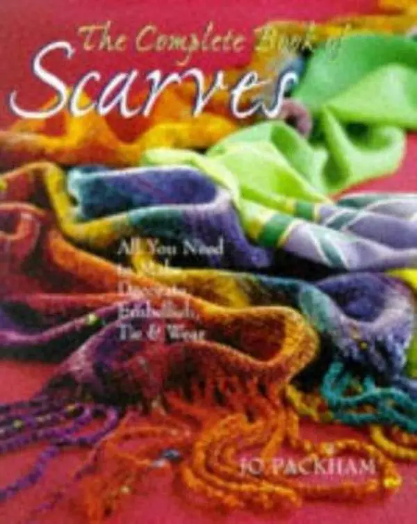 Used Hardcover Book - The Complete Book Of Scarves: Making, Decorating & Tying by Jo Packham (English) - Ideas to Enhance Elegant Photography with Dramatic Looks