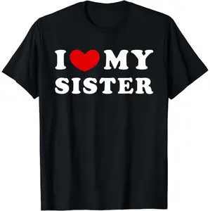 100 Percent Cotton Bold I Love My Sister T-Shirt For Strong Sibling Bonds