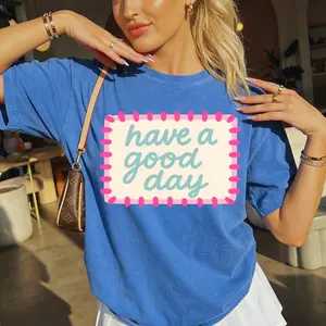 Have a Good Day Comfort Colors Shirt - Flo Blue Unisex Apparel Relaxed Fit Printed In The USA Clothing Womenswear Casual Comfort Cotton Top Athletic Boho Chic