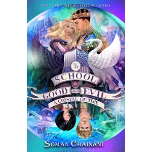 The School for Good and Evil #5: A Crystal of Time: Now a Netflix Originals Movie (School for Good and Evil: Volume Number 5) by Soman Chainani [Hardback Book]