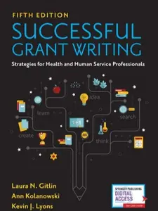 Successful Grant Writing for Health and Human Service Professionals, Fifth Edition – A Classic Guide to Grant Writing for Professionals in Health and Human Services Fifth Edition, New (9780826148032)