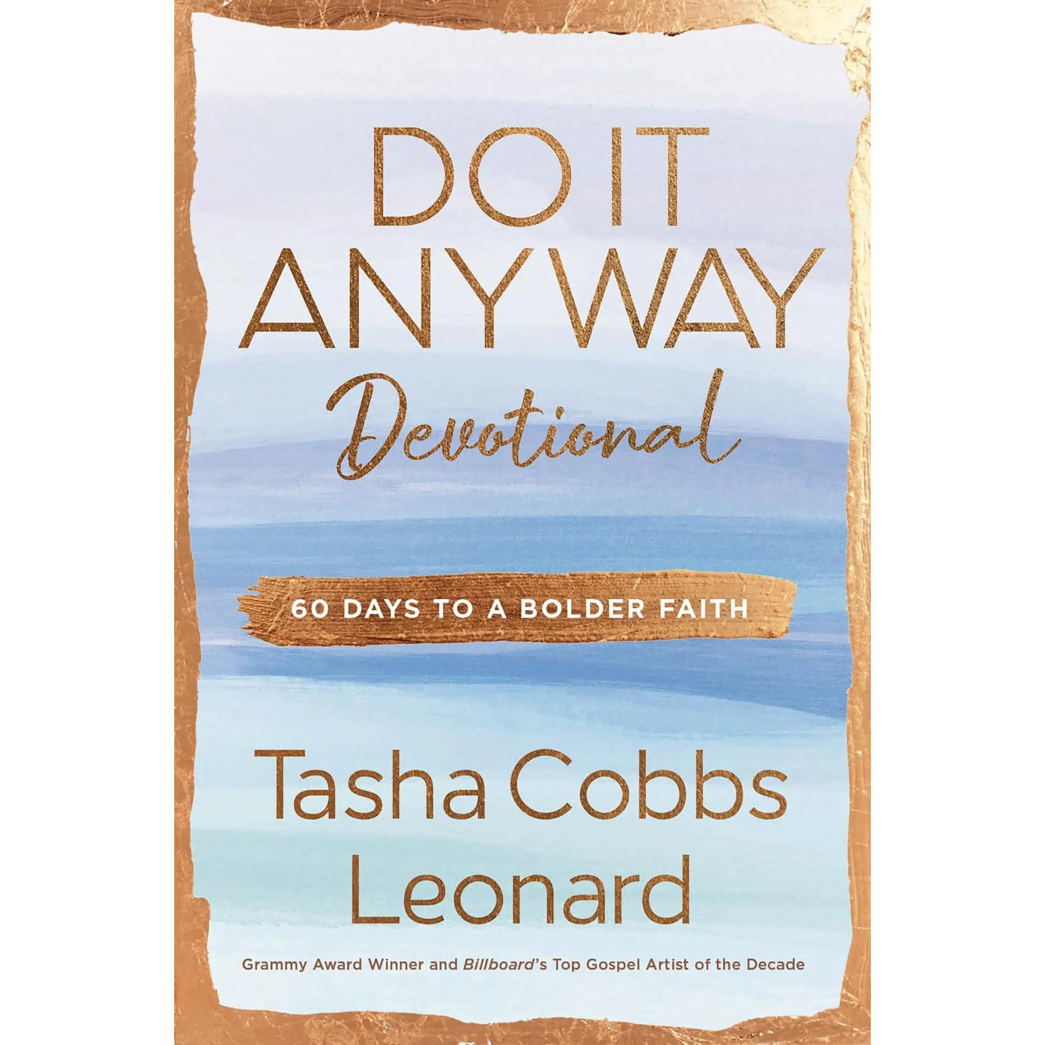 Do It Anyway Devotional: 60 Days to a Bolder Faith -- Tasha Cobbs Leonard - Hardcover