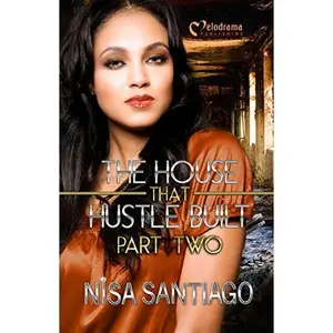 USED-The House That Hustle Built: Part 2: House That Hustle Built by Santiago, Nisa (Paperback)