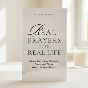 Real Prayers for Real Life : Simple Christian Prayer Book with Daily Prayers for Strength Peace Clarity Faith Reflection Quiet Moments Bedside Reading & Encouragement Gift for Women Men and Believers
